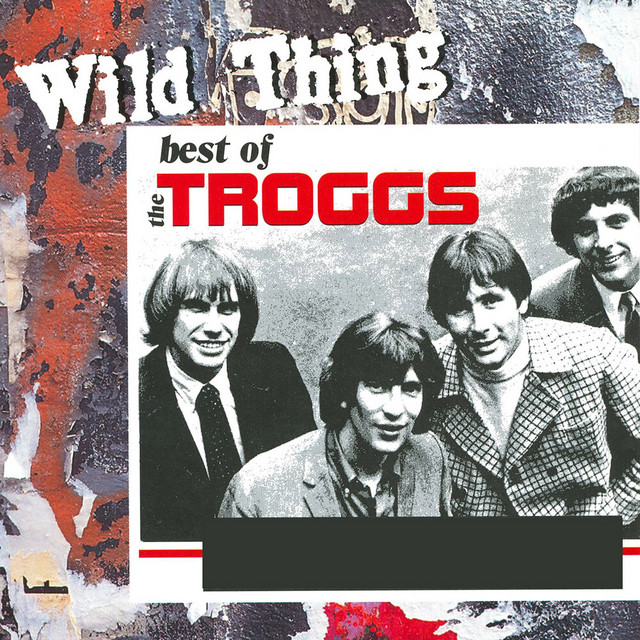 Wild Thing - The Best of the Troggs (Rerecorded Version