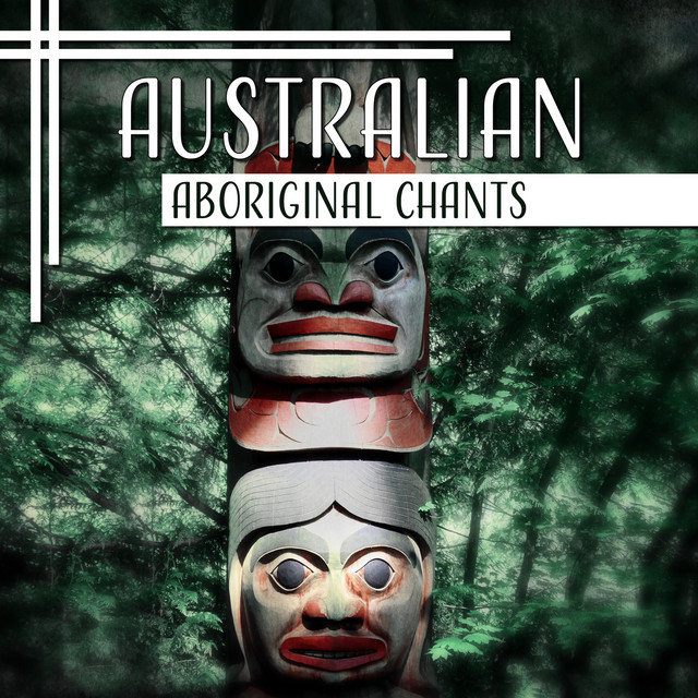 Australian Aboriginal Chants: Didgeridoo Music for Meditation, Definition of Inner Journey, Dreamtime Stories, Aboriginal Mythology, Native Instruments cover art