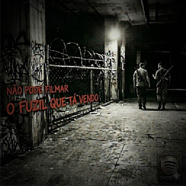 Não Pode Filmar O Fuzil Que Tá Vendo