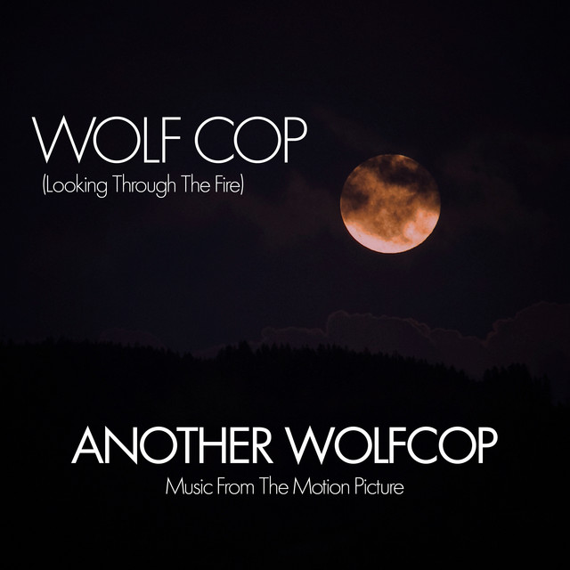 WolfCop - Music from the Original Motion Picture "Another WolfCop"