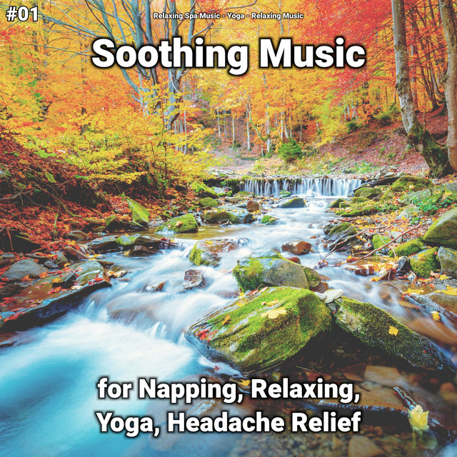 #01 Soothing Music for Napping, Relaxing, Yoga, Headache Relief cover art