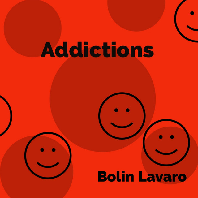 Addictions - Album by Bolin Lavaro | Spotify