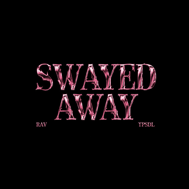 Swayed AWAY