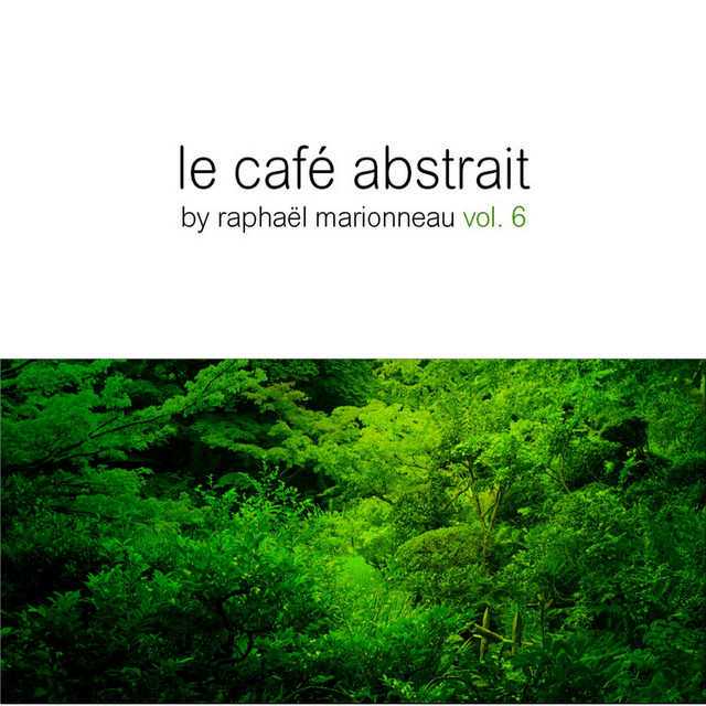 Le Cafe Abstrait, Vol. 6 (Compiled By Raphael Marionneau) cover art