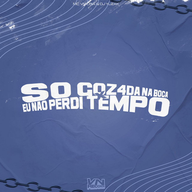 So Gozada na Boca X Eu Não Perdi Tempo – Single de MC VN Cria
