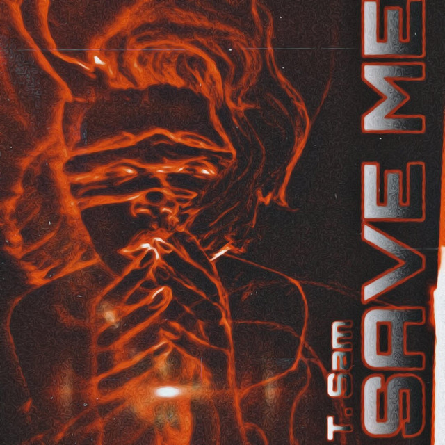 Save Me - Single by T. Sam | Spotify