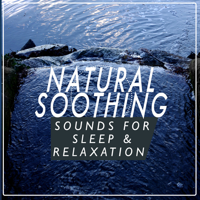 Natural Soothing Sounds for Sleep and Relaxation cover art