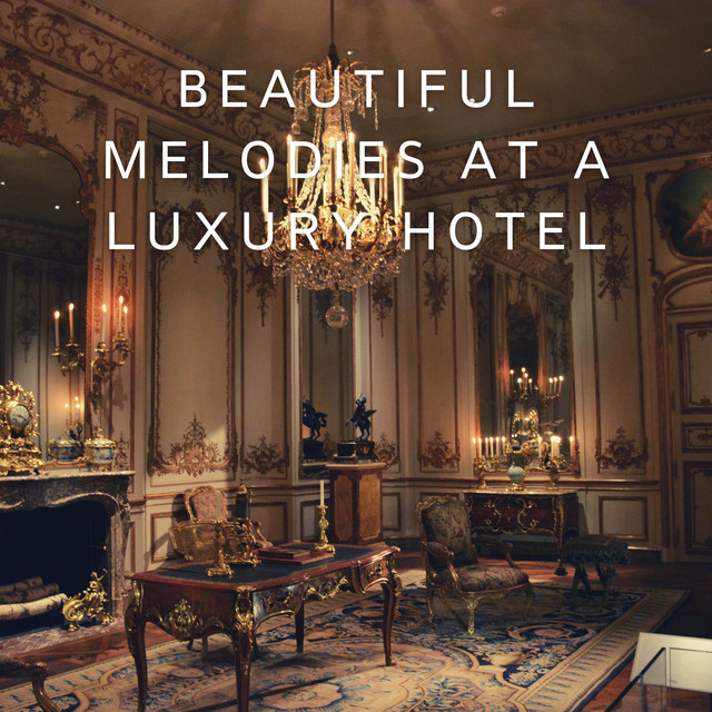 Beautiful Melodies at a Luxury Hotel cover art