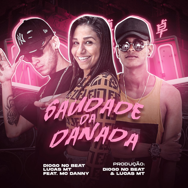 Saudade da Danada (feat. Mc Danny) - Brega Funk