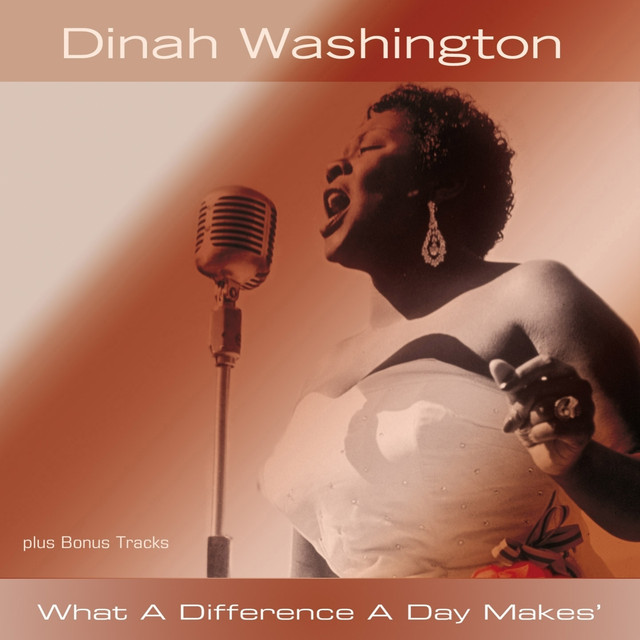 What a Difference a Day Made - song and lyrics by Dinah Washington