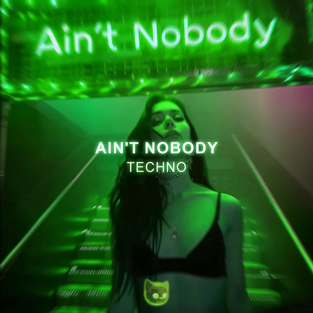 Ain't Nobody - Loves Me Better