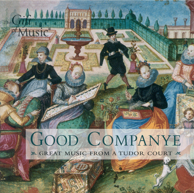 Renaissance Music - Holborne, A. / Dowland, J. / Henry Viii / Rosseter, P. / Prioris, J. (Good Companye - Great Music From A Tudor Court) cover art