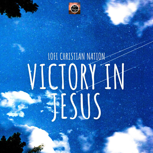Victory In Jesus - Single by Lofi Christian nation | Spotify