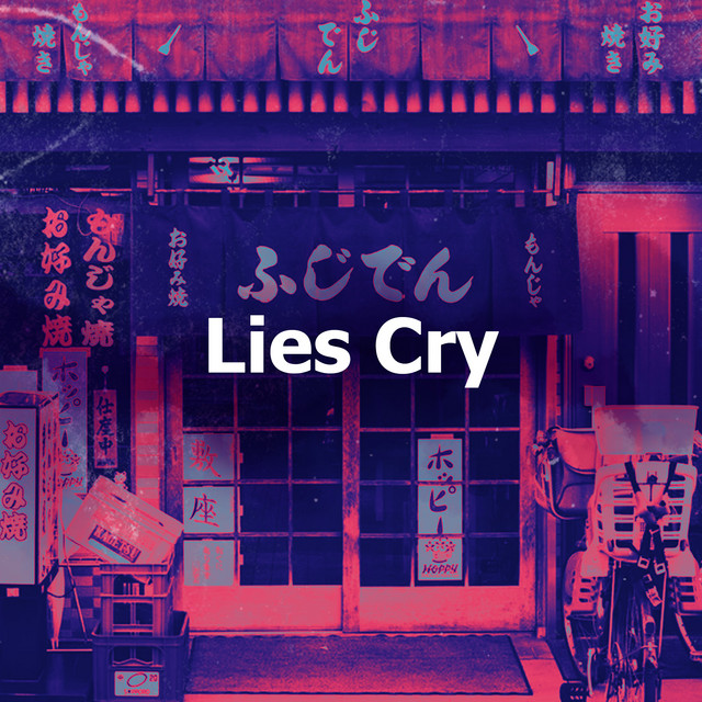 Lies Cry - Album by Lofi Nation | Spotify