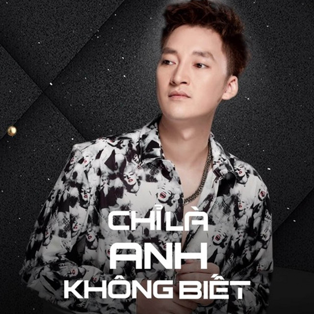 Chỉ Là Anh Không Biết