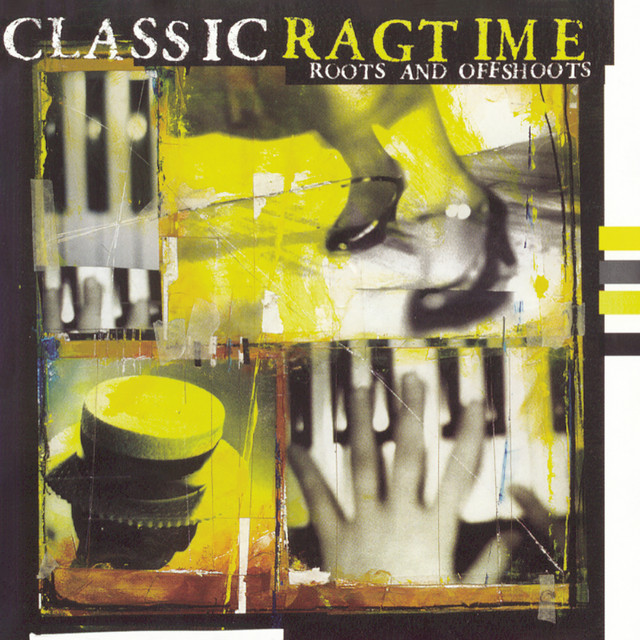 Classic Ragtime: Its Roots And Offshoots
