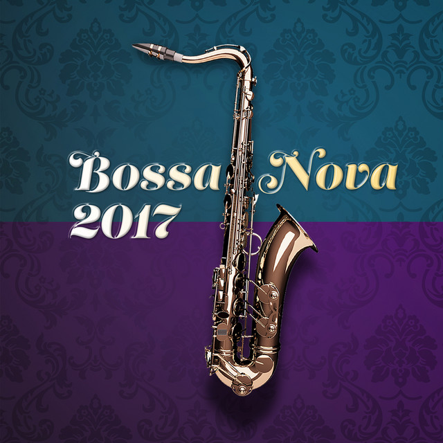 Bossa Nova: 2017 - Album by Bossa Nova | Spotify