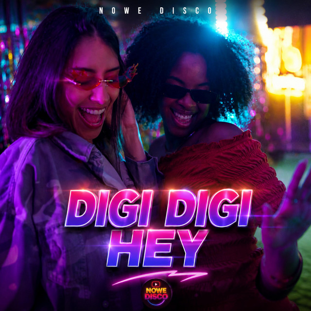 Digi Digi Hey - Single de Nowe Disco | Spotify