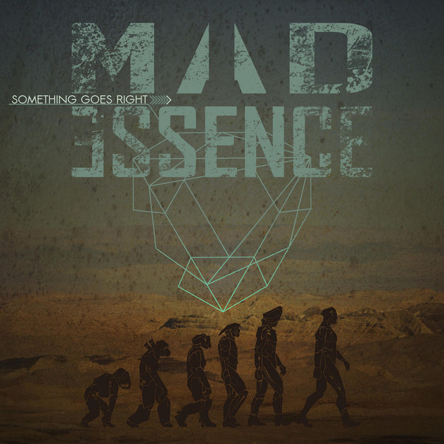 Обкладинка: Something Goes Right — Mad Essence