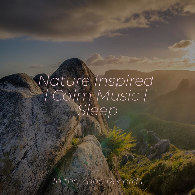 Nature Inspired | Calm Music | Sleep - Album by Deep Sleep Meditation ...