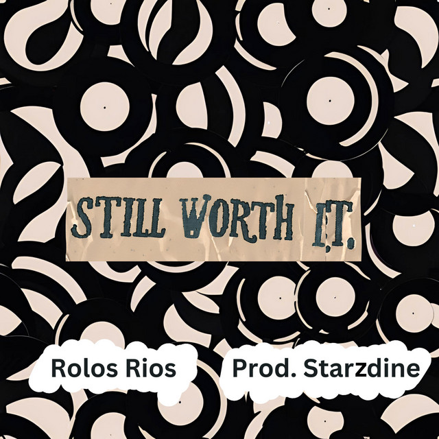 Still Worth It - Single by Rolos Rios | Spotify
