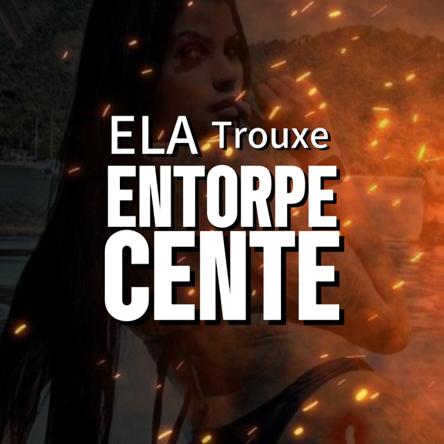 Ela Trouxe Entorpecente