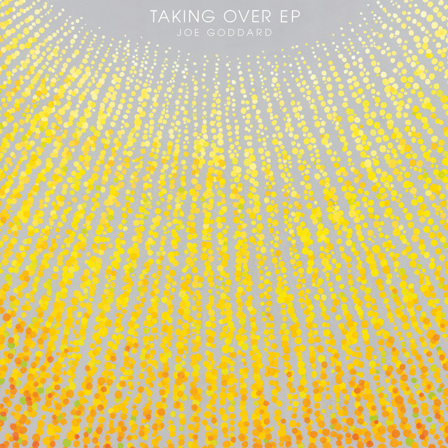 Taking Over - Joe Goddard