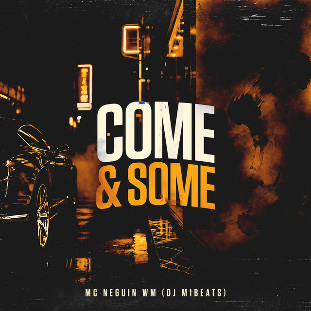 Come & Some