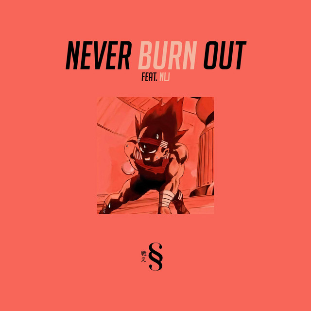 Never Burn Out (Anime Anti-hero)