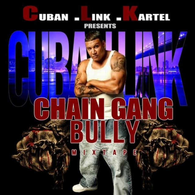 Chain Gang Bully Mixtape - Album by Cuban Link | Spotify