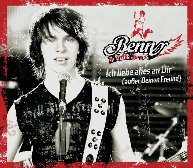 Benny And The Jets Ich Liebe Alles An Dir