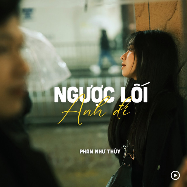 Ngược Lối Anh Đi - Lofi