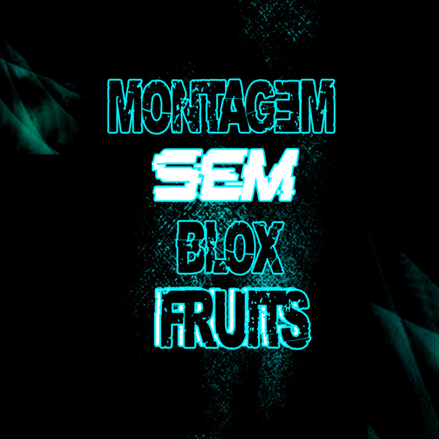 MONTAGEM SEM BLOX FRUITS