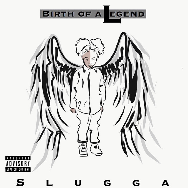 Birth of a Legend - Album by Slugga | Spotify
