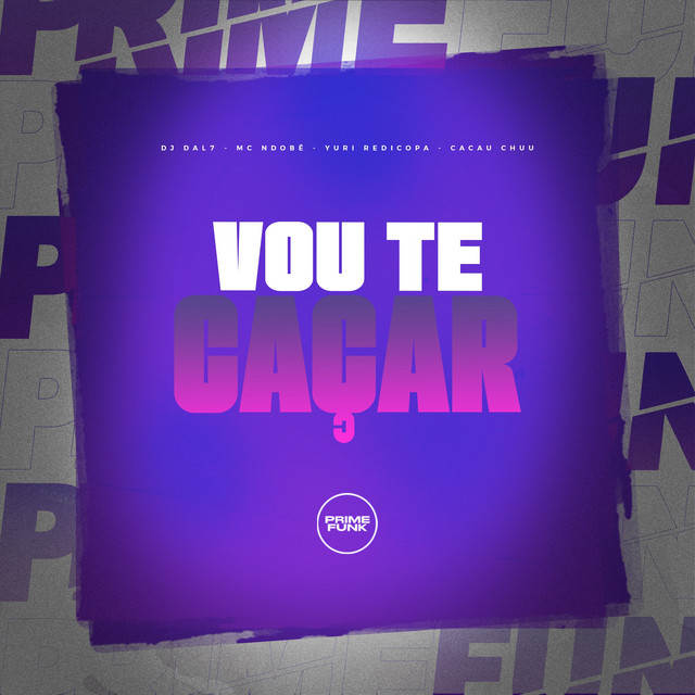 Vou Te Caçar