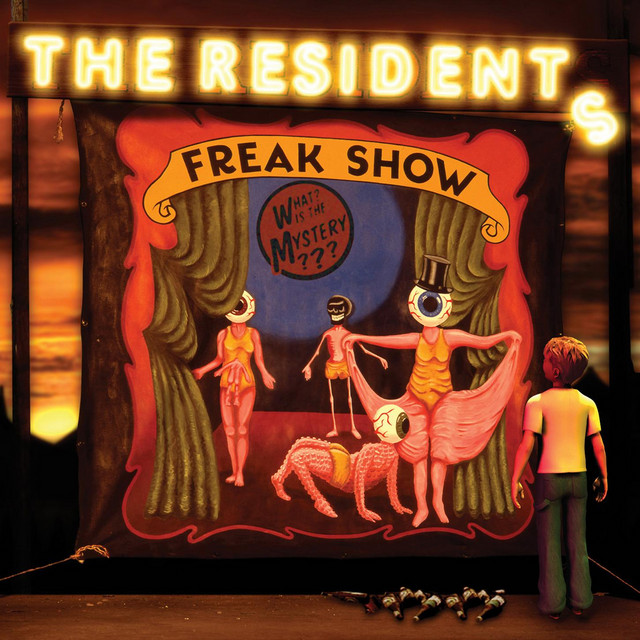 Freak Show - Album by The Residents | Spotify