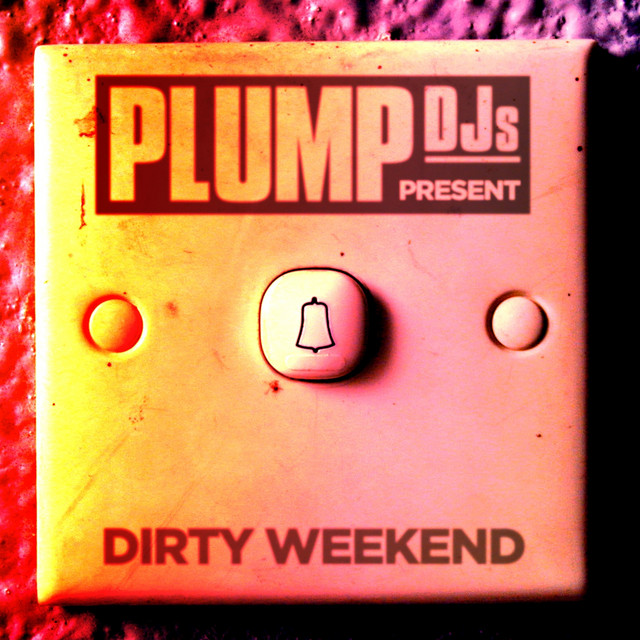 Plump DJs Present: Dirty Weekend cover art