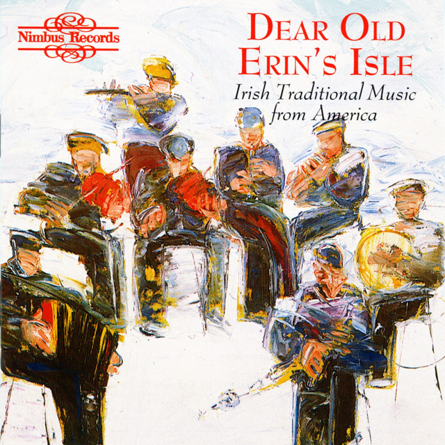 Dear Old Erin's Isle: Irish Traditional Music from America on Spotify