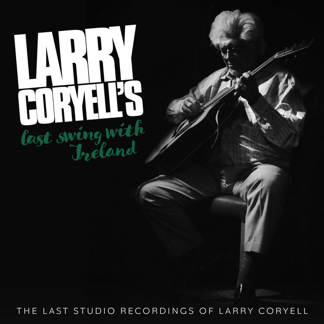 Larry Coryell's Last Swing With Ireland (the Last Studio Recordings Of Larry Coryell) cover