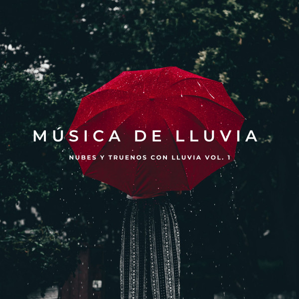 Música De Lluvia: Nubes y Truenos Con Lluvia Vol. 1 - Album by Calmar ...
