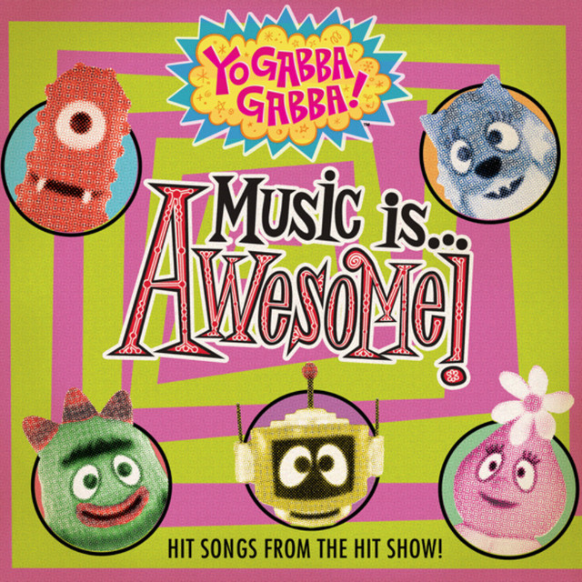 Yo Gabba Gabba! Music Is Awesome cover art