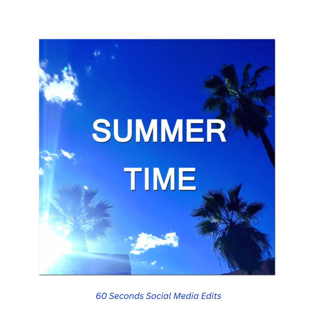 Summertime (60 seconds social media edits) [60 seconds edit]