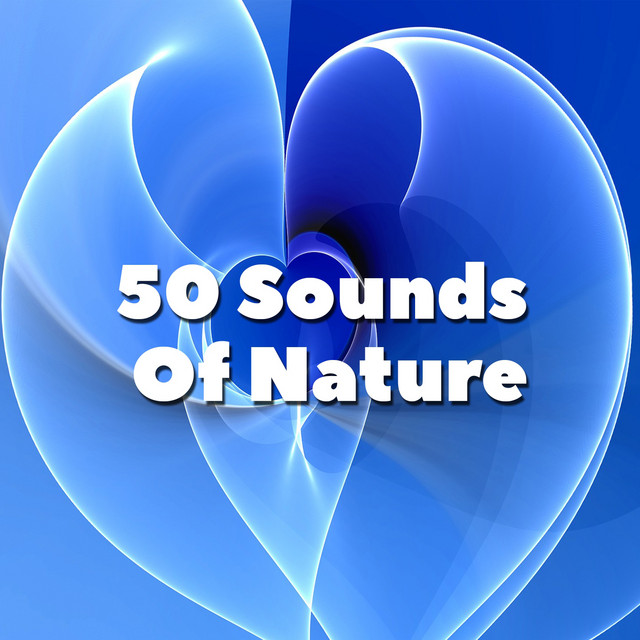 50 Sounds Of Nature - Album by Ocean Sounds Collection | Spotify