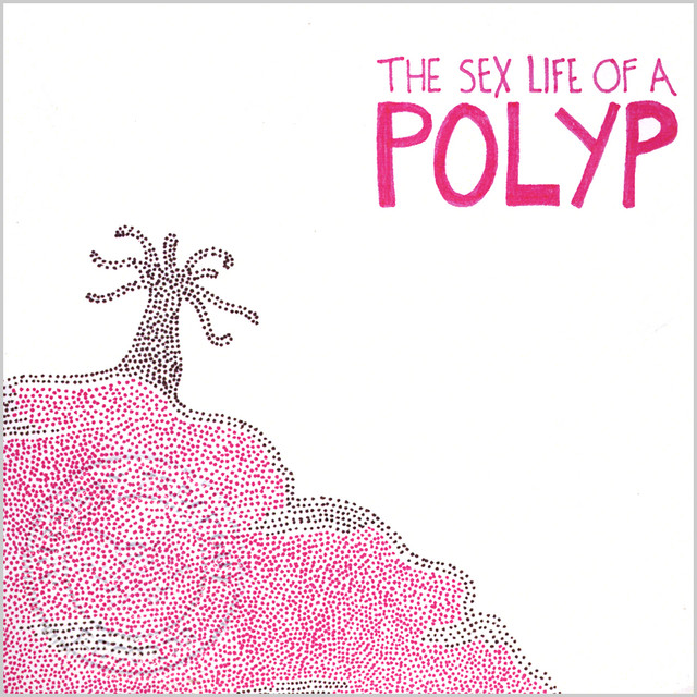 The Sex Life Of A Polyp cover art