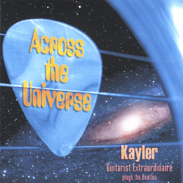 Across The Universe - Kayler Guitarist Extraordinaire Plays The Beatles cover art