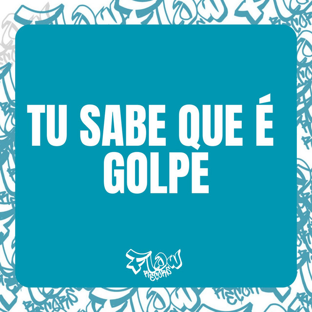 Tu Sabe Que É Golpe