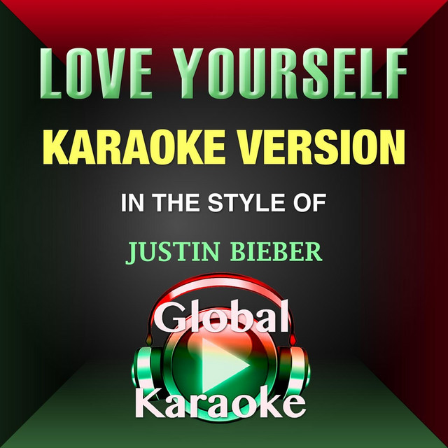 Love Yourself (In the Style of Justin Bieber) [Karaoke Version]