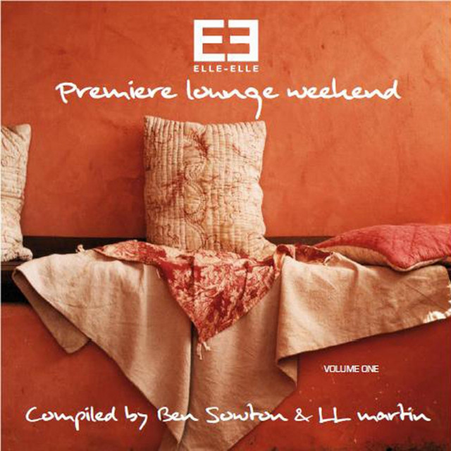 Elle Elle Premiere Lounge Weekend, Vol. 1 - Compilation by Various ...