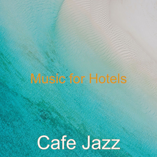 Music for Hotels - Album by Cafe Jazz | Spotify