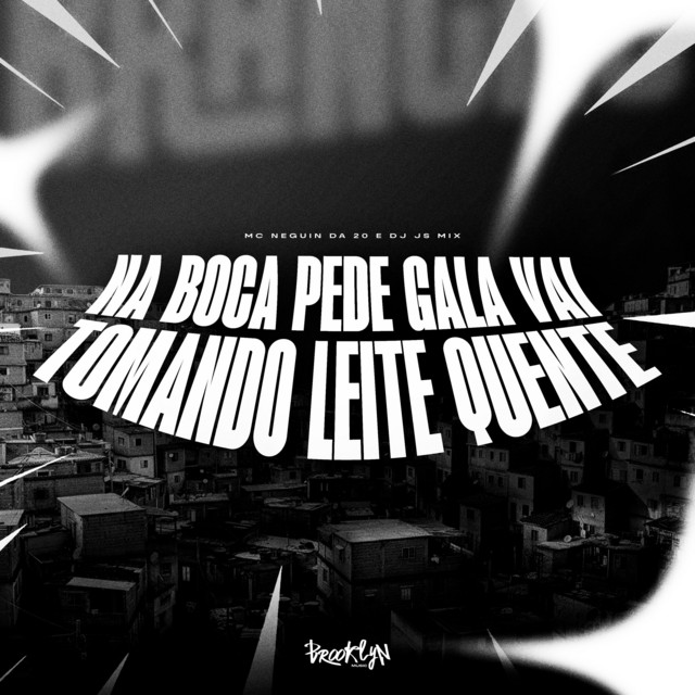 Na Boca Pede Gala Vai Tomando Leite Quente